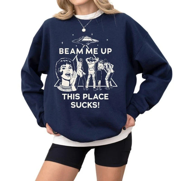 Beam Me Up This Place Sucks Stranger Long Sleeve Sweatshirt  Alien UFO Abduction Retro Quote Autumn and Winter Matching Hoodies